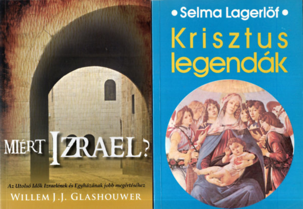 Sch�da M�ria, Willem J.J. Glashouwer, Selma Lagerl�f B�k�s Gell�rt - 4 db vall�si k�nyv ( egy�tt ) 1. Krisztus legend�k, 2. Mi�rt Izrael? 3. Boldog vagy, S�ra? 4. Krisztusi �r�mh�r evang�liumi boldogs�g