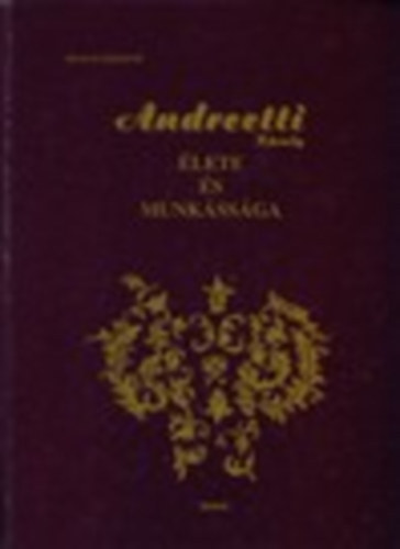Németh Józsefné - Andreetti Károly élete és munkássága
