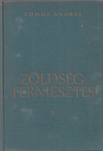 Somos Andr�s - Z�lds�gtermeszt�s I. (Somos Andr�s)