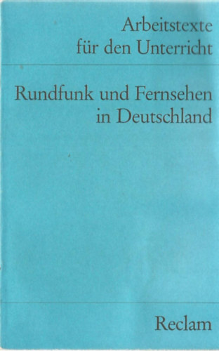 Ansgar Diller - Arbeitstexte fr den Unterricht - Rundfunk und Fernsehen in Deutschland