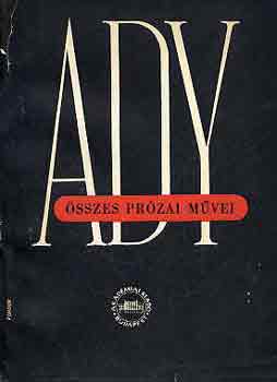 Ady Endre - Ady Endre összes prózai művei I.