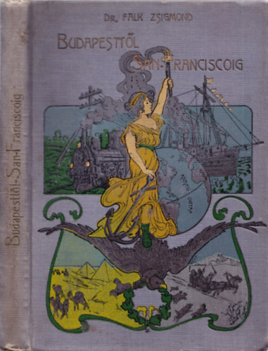 Falk Zsigmond dr. - Budapestt�l San-Franciscoig