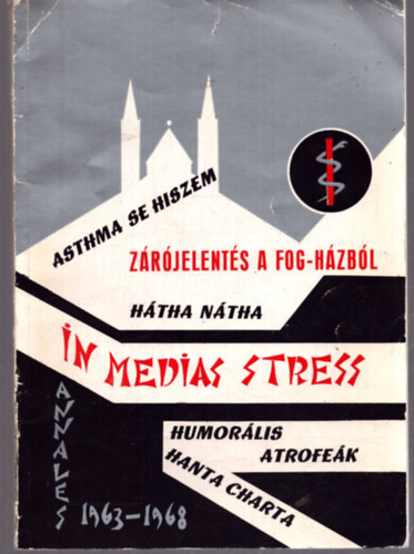 Boros Istv�n - In medias stress (A szegedi orvostanhallgat�k �vk�nyve 1963-1968)