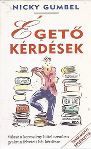 Nicky Gumbel - Égető kérdések (Válasz a keresztény hittel szemben gyakran felvetett