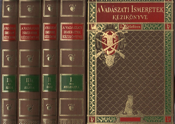 Sz�csi Zsigmond, Ill�s N�ndor B�lcsh�zai Belh�zy Jen� - A Vad�szati ismeretek k�zik�nyve I-III. ( 4 k�tetben) - Reprint