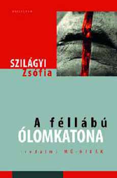 Szil�gyi Zs�fia - A f�ll�b� �lomkatona - Irodalmi m�-hib�k