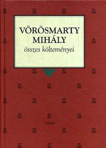 Vörösmarty Mihály - Vörösmarty Mihály összes költeményei