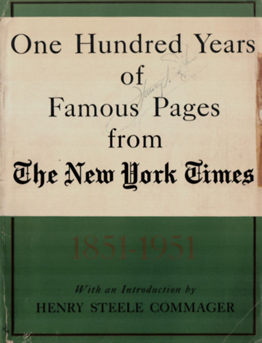 Henry Steele Commager - One Hundred Years of Famous Pages from The New York Times.
