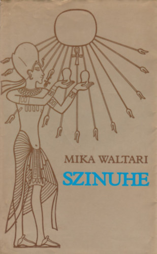 Mika Waltari - Szinuhe