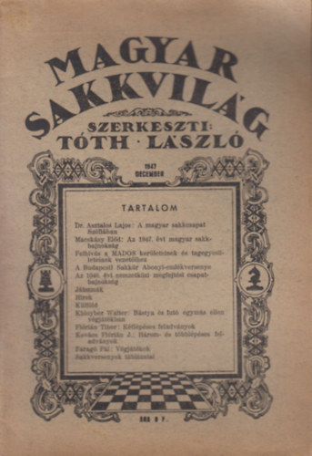 T�th L�szl�  (szerk.) - Magyar Sakkvil�g 1947 December