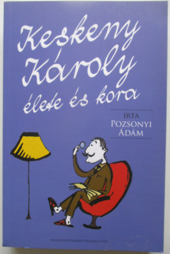 Pozsonyi �d�m - Keskeny K�roly �lete �s kora