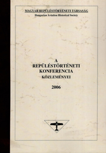 Hegeds Dezs dr.  (fszerk.) - A replstrtneti konferencia kzlemnyei 2006 (szmozott)