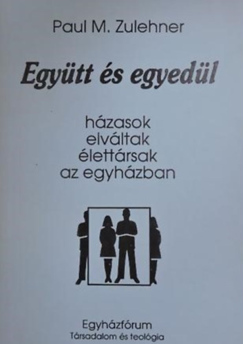 Paul M. Zulehner - Egytt s egyedl HZASOK-ELVLTAK-LETTRSAK AZ EGYHZBAN