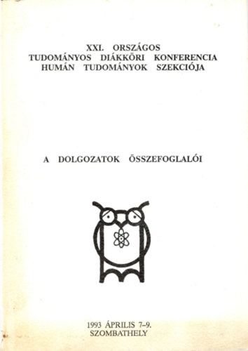 XXI. Orszgos Tudomnyos Dikkri Konferencia Humn Tudomnyok Szekcija- A dolgozatok sszefoglali