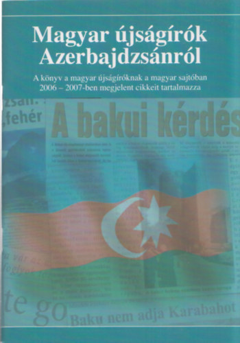 Nagy L�szl� - Magyar �js�g�r�k Azerbajdzs�nr�l