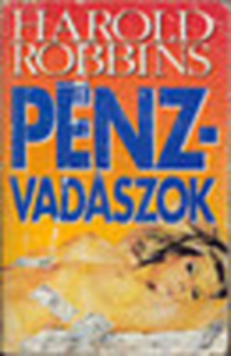 Harold Robbins - Pénzvadászok