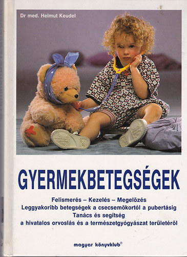 Helmut Keudel - Gyermekbetegs�gek (Felismer�s, kezel�s, megel�z�s)