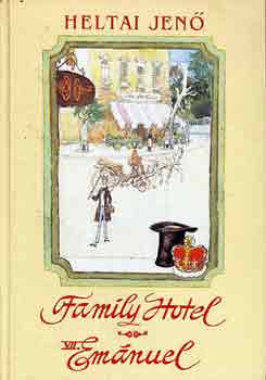 Heltai Jen� - Family hotel-VII. Em�nuel