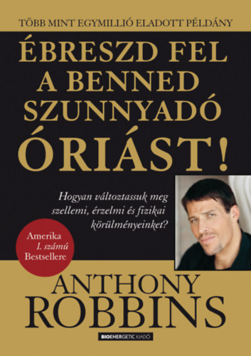 Anthony Robbins - �breszd fel a benned szunnyad� �ri�st!