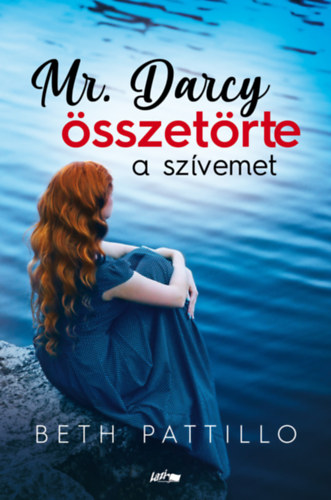 Beth Pattillo - Mr. Darcy sszetrte a szvemet