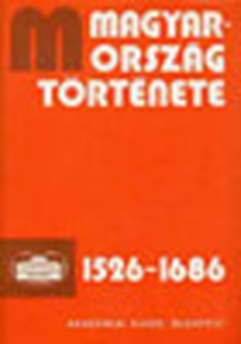 Pach Zsigmond P�l \ (szerk.) - Magyarorsz�g t�rt�nete 1526-1686 I-II.