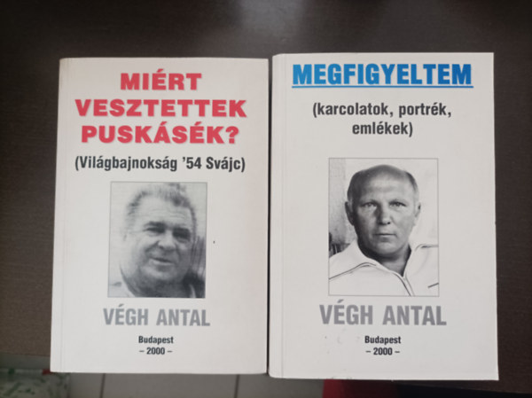 Vgh Antal - 2db Vgh Antal knyv: Mirt vesztettek Pusksk?; Megfigyeltem
