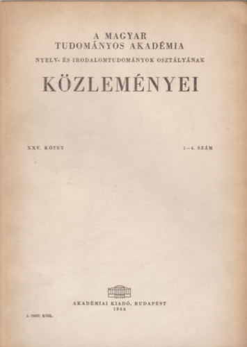 A Magyar Tudományos Akadémia Nyelv- és Irodalomtudományok Osztályának közleményei XXV. kötet 1-4. szám