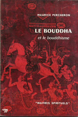 Maurice Percheron - LE BOUDDHA et le bouddhisme