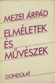Mezei Árpád - Elméletek és művészek
