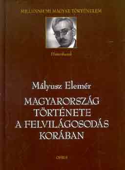 M�lyusz Elem�r - Magyarorsz�g t�rt�nete a felvil�gosod�s kor�ban