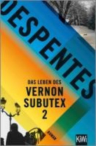 Virginie Despentes - Das Leben des Vernon Subutex 2