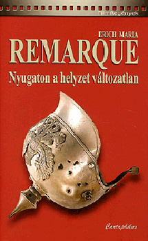 Erich Maria Remarque - Nyugaton a helyzet vltozatlan