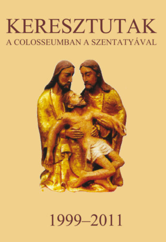 Keresztutak a Colosseumban a Szentatyval 1999-2011