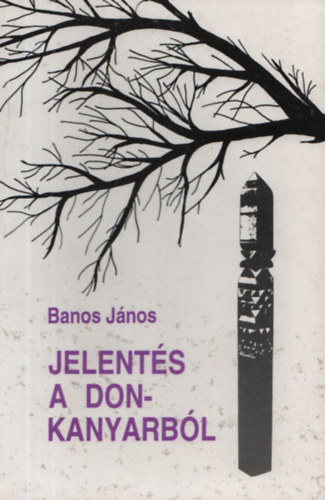 Banos János - Jelentés a Don-kanyarból