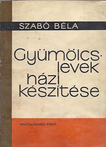Szab Bla - Gymlcslevesek hzi ksztse