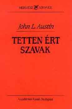 John L. Austin - Tetten ért szavak