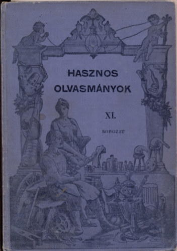 Mrtonffy Mrton  (szerk.) - Iparosok Olvastra - Hasznos olvasmnyok XL. sorozat, XIII.vf.3-4 sz. 1907, XIII.vf. 9-10.sz., 1907