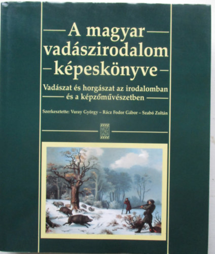 szerk:Vuray Gyrgy - A Magyar Vadszirodalom Kpesknyve