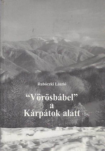 Rubczki Lszl - "Vrsbbel" a Krptok alatt