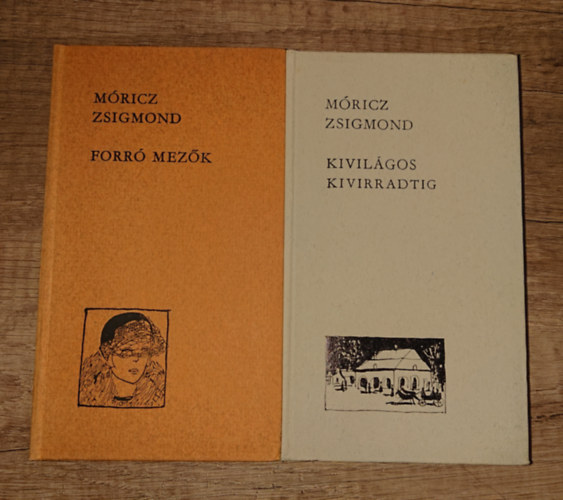 M�ricz Zsigmond - 2 klasszikus M�ricz Zsigmondt�l: Forr� mez�k, Kivil�gos kivirradtig