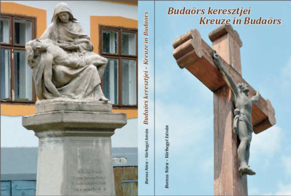 Boross Nra - Vrhegyi Istvn - Budars keresztjei - Kreuze in Budars