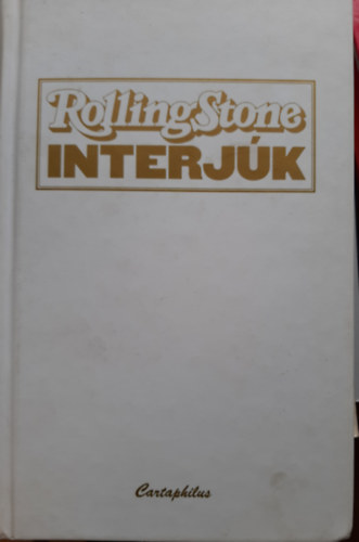 Jann S. Wenner; Joe  Levy (szerk.) - Rolling Stone: Interjk