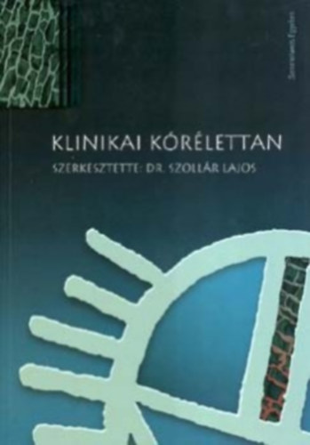 Szollár Lajos - Klinikai kórélettan