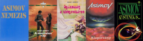 Isaac Asimov - 5 db Asimov sci-fi: Nemezis + A mezítelen nap + Alapítvány + Az istenek is... + Gyilkosság a könyvvásáron