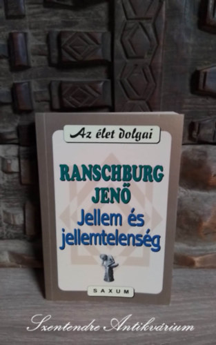 Ranschburg Jen&#337; - Jellem s jellemtelensg (Az let dolgai)