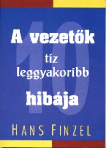 Hans Finzel - A vezetk tz leggyakoribb hibja