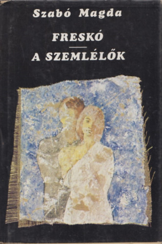Szab� Magda - Fresk� - A szeml�l�k