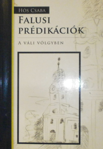 H�s Csaba - Falusi pr�dik�ci�k a V�li v�lgyben