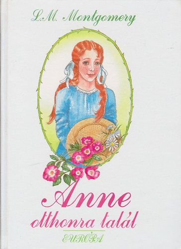 Lucy Maud Montgomery - Anne otthonra tal�l