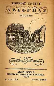 Tormay C�cile - A r�gi h�z